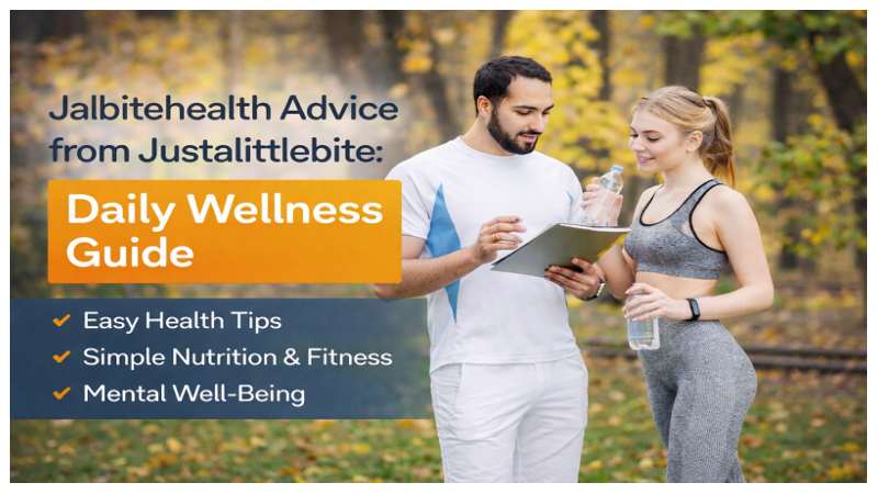 Jalbitehealth Advice from Justalittlebite: Daily Wellness Guide